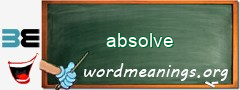 WordMeaning blackboard for absolve